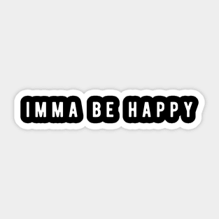 Imma Be Happy - Self Motivation Sticker